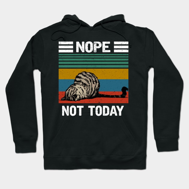 NOPE NOT TODAY Hoodie by JeanettVeal